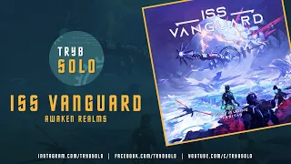ISS Vanguard (Awaken Realms) | how to play and first impression