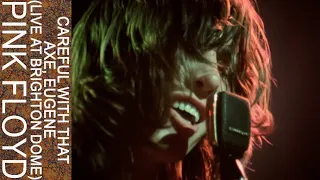 Pink Floyd - Careful With That Axe, Eugene (Live at Brighton Dome)