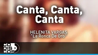 Canta, Canta, Canta, Helenita Vargas - Audio