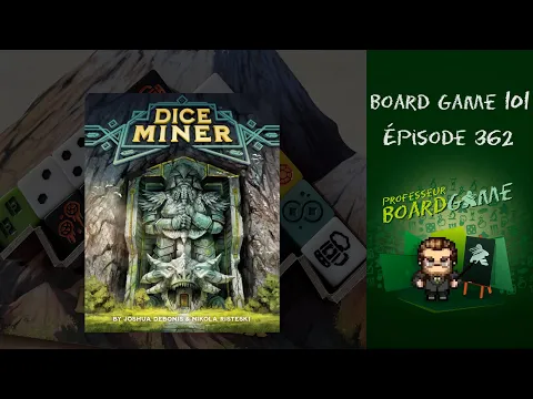 Board Game 101 (EP362) Dice Miner - Règles et critique