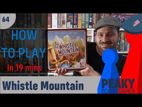 How to play Whistle Mountain board game - Full teach - Peaky Boardgamer