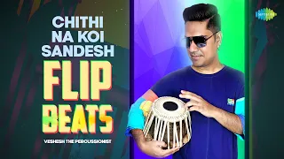 Chithi Na Koi Sandesh - Flip Beats | Old Hindi Song Recreation | Veshesh The Percussionist