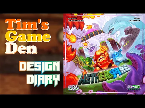 Aetherspire Design Diary | Tim's Game Den