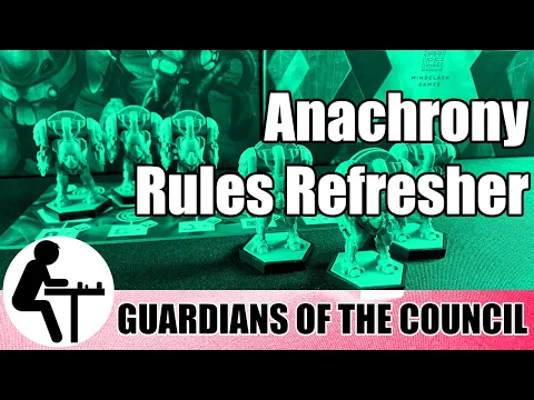 Anachrony Rules Refresher: Guardians of the Council
