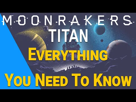 Moonrakers: Titan - Everything You Need to Know