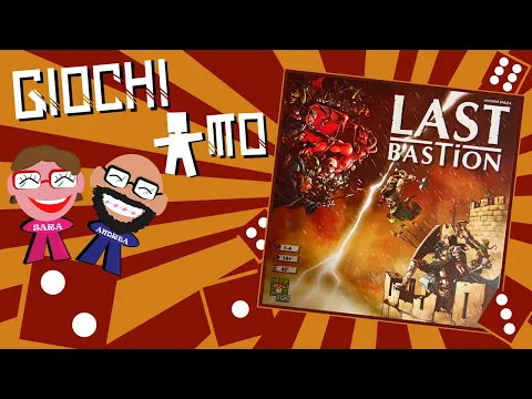 GiochiAmo a... Last Bastion - Recensione in italiano del gioco da tavolo