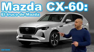 MAZDA CX-60 HÍBRIDO ENCHUFABLE 327 CV: El truco de Mazda para volverse "premium"