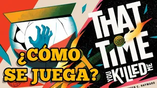 THAT TIME YOU KILLED ME - ¿Cómo se juega? - Tutorial en español.