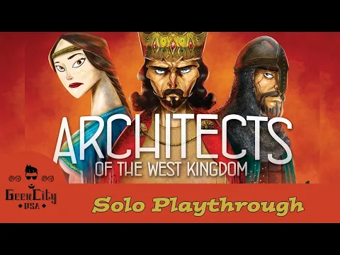 Geek City USA Plays - Architects of the West Kingdom - SOLO