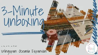Wingspan: Oceania - 3-Minute Unboxing