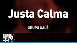 Justa Calma, Grupo Gale - Audio