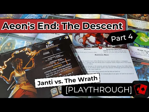 Playthrough 4 | Aeon's End: The Descent - Janti vs. The Wrath
