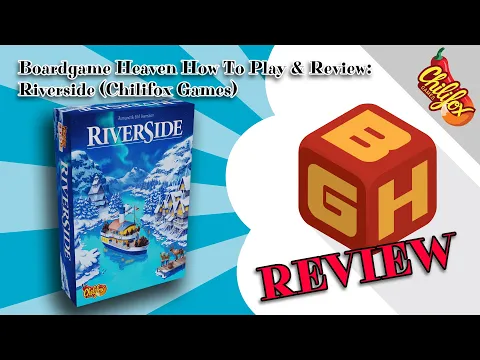 Boardgame Heaven How-To-Play & Review 168: Riverside (Chilifox Games)