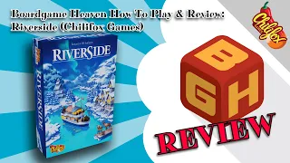 Boardgame Heaven How-To-Play & Review 168: Riverside (Chilifox Games)