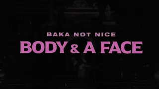 BAKA NOT NICE - BODY & A FACE (Lyric Video)