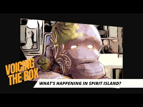 Voicing The Box: Spirit Island