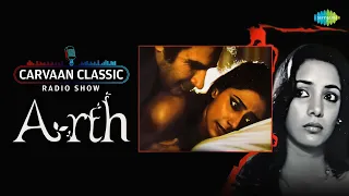 Carvaan Classics Radio Show | Arth | Tere Khushboo Mein Base Khat | Tum Itna Jo Muskura Rahe Ho