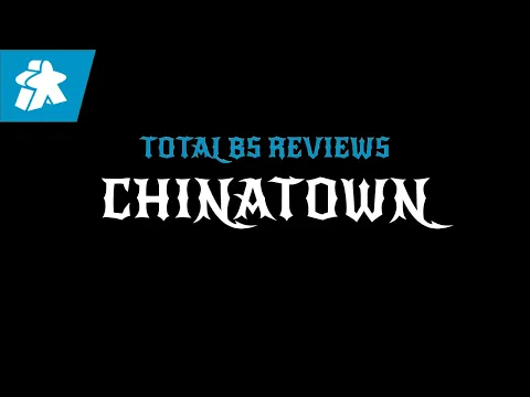 Chinatown | Total BS Review