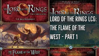 Lord of the Rings LCG: The Flame of the West Part 1