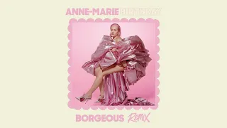 Anne-Marie - BIRTHDAY (Borgeous Remix) [Official Audio]