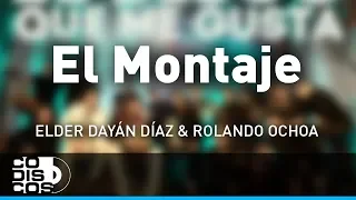 El Montaje, Elder Dayán Díaz y Rolando Ochoa - Audio