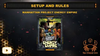 The Manhattan Project Energy Empire ... Setup and Rules by the Crabby Dice