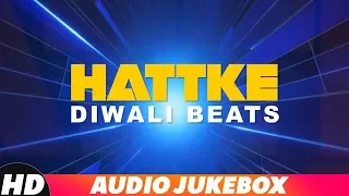 Hattke Diwali Beats | Audio Jukebox | Parmish Verma | Mankirt Aulakh | Dilpreet Dhillon