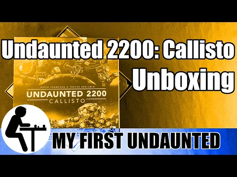 Undaunted 2200: Callisto Unboxing: My First Undaunted