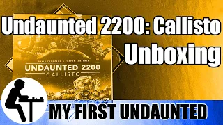 Undaunted 2200: Callisto Unboxing: My First Undaunted