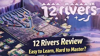 12 Rivers Review Easy to Learn, Hard to Master?