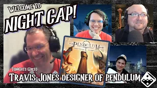 Night Cap! Travis Jones Designer of Pendulum by Stonemaier Games