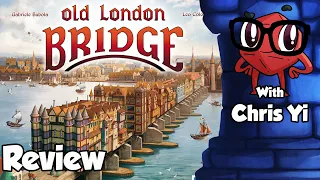 Old London Bridge Review - with Chris Yi