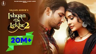 Ishqan De Lekhe 2 Sajjan Adeeb Video Song