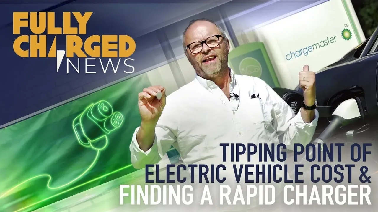 Tipping Point of Electric Vehicle cost and Finding a Rapid Charger | Fully Charged