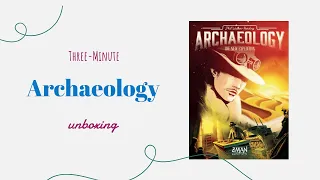 Archaeology: The New Expedition - 3-Minute Unboxing