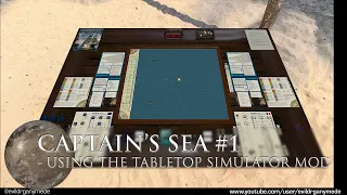 Captain's Sea #1 - Using the Captain's Sea Tabletop Simulator Mod