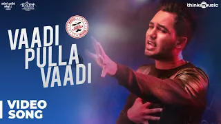 Vaadi Pulla Vaadi - Video Song | Meesaya Murukku | Hiphop Tamizha | Vivek | Sundar.C