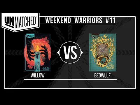 Unmatched | WEEKEND WARRIORS #11 - Willow VS Beowulf @ Soho