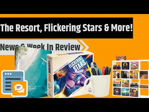 News & Week In Review - Tiny Little Board Games, Flickering Stars, The Resort & More!!!
