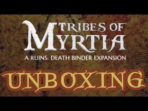 Unboxing - Tribes of Myrtia ~ a Ruins: Death Binder Expansion