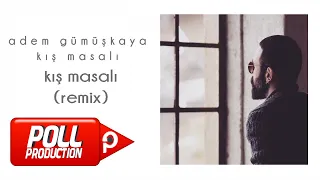 Adem Gümüşkaya - Kış Masalı (Remix) - (Official Audio)