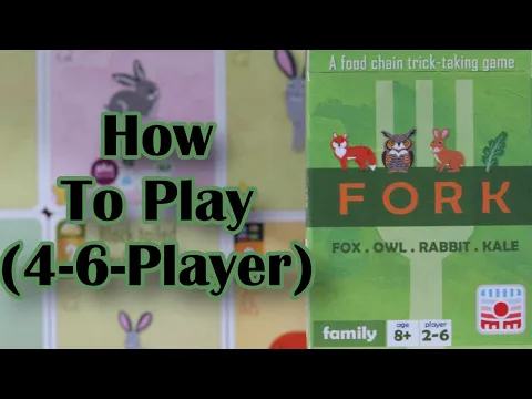 HOW TO PLAY -- FORK (4-6 players)