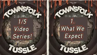 Ep. 1/5 Townsfolk Tussle - What We Expect (of our playthrough)