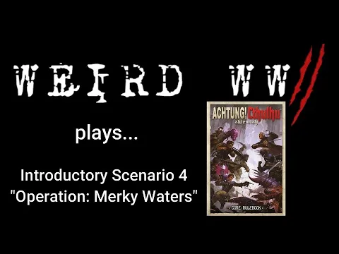 Achtung! Cthulhu Introductory Mission 4 - "Operation: Murky Waters"