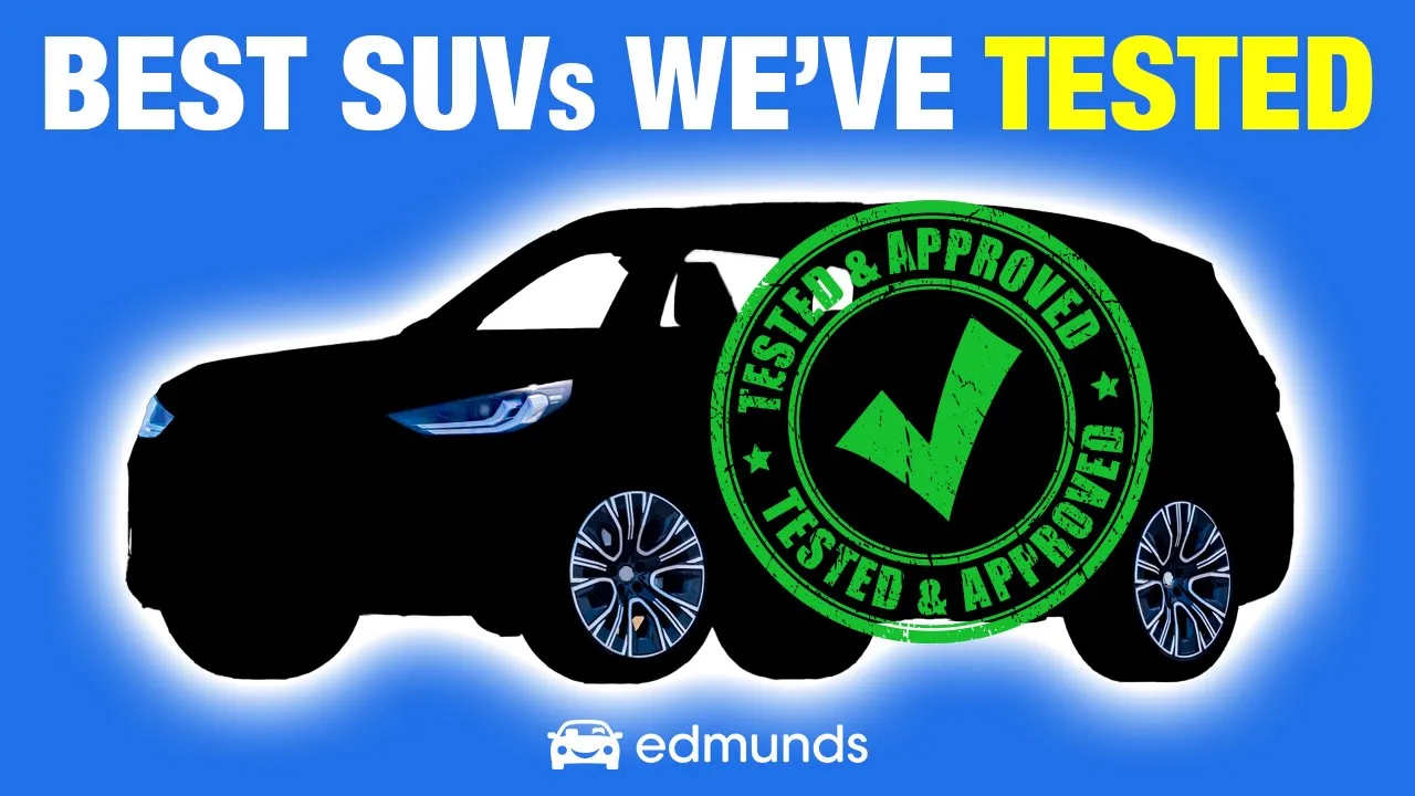 These Are the Best SUVs On Sale Today | Edmunds’ Top Small, Midsize, Large and Luxury SUVs
