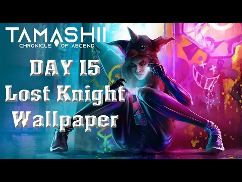 Tamashii Day 15 Update - Lost Knight and Wallpaper