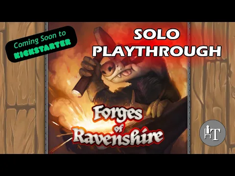 Forges of Ravenshire - Solo Playthrough & Kickstarter Preview - There can only be one Grandmaster!