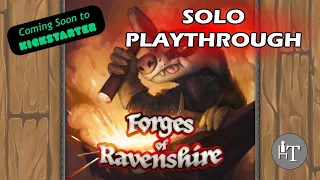 Forges of Ravenshire - Solo Playthrough & Kickstarter Preview - There can only be one Grandmaster!