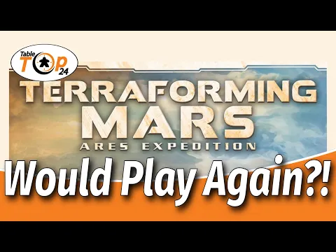 Would Play Again?! Terraforming Mars Ares Expedition