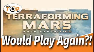 Would Play Again?! Terraforming Mars Ares Expedition